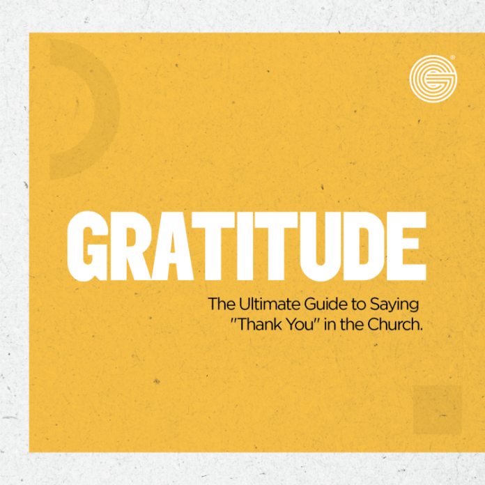 Gratitude: The Ultimate Guide for Saying Thank You in the Church