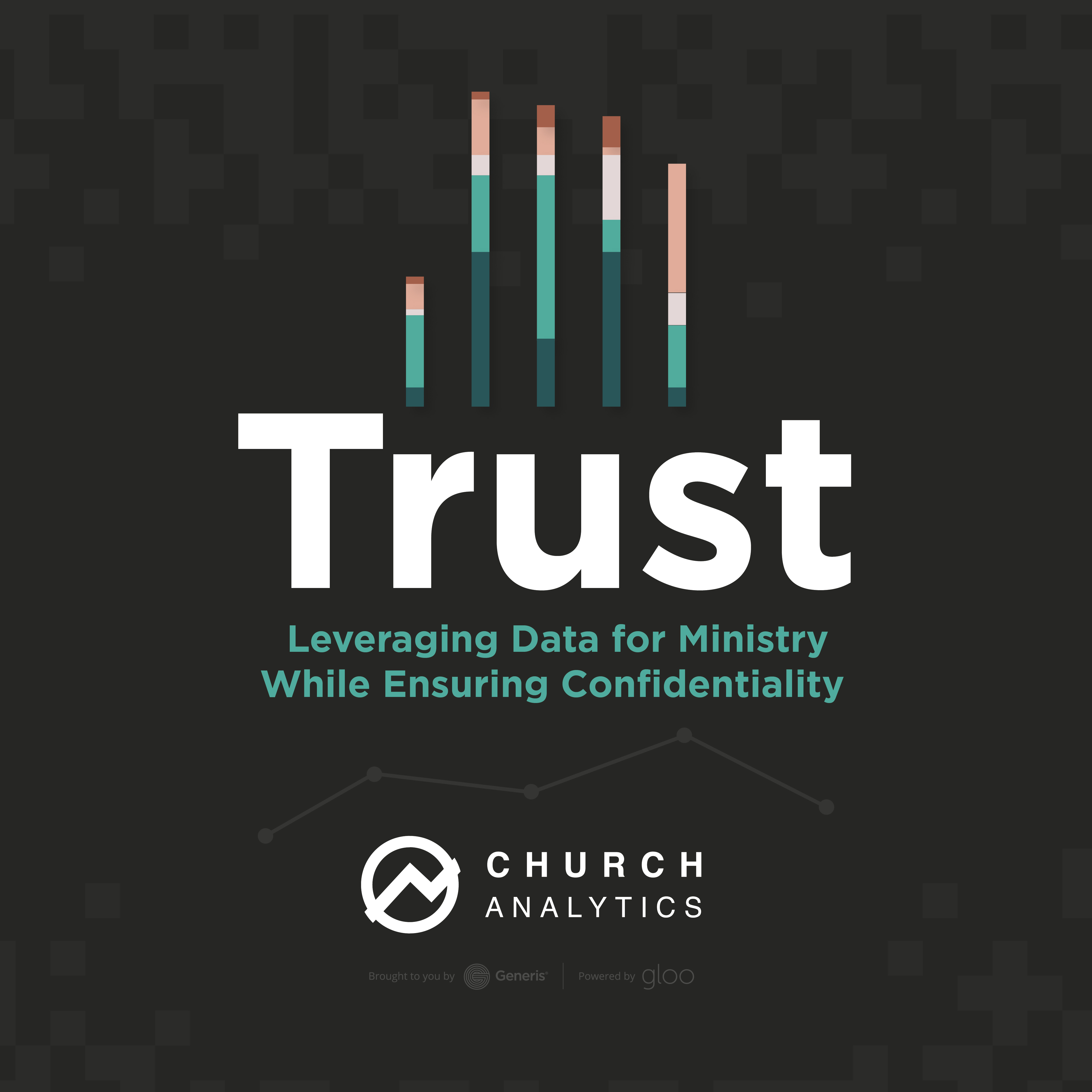 Trust: Leveraging Data for Ministry While Ensuring Confidentiality